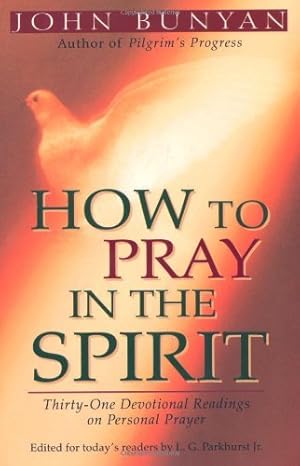 Seller image for How to Pray in the Spirit: Thirty-One Devotional Readings on Personal Prayer for sale by Zoom Books East