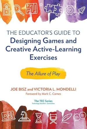 Image du vendeur pour The Educator's Guide to Designing Games and Creative Active-Learning Exercises : The Allure of Play mis en vente par AHA-BUCH GmbH