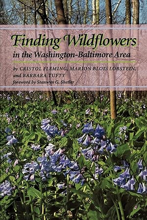 Immagine del venditore per Finding Wildflowers in the Washington-Baltimore Area (Johns Hopkins Paperback) venduto da Books for Life