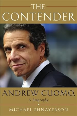 Seller image for The Contender: Andrew Cuomo, a Biography for sale by Used Book Company