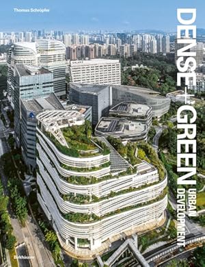 Immagine del venditore per Dense + Green Urban Development : Emerging Models of Integrated Architecture venduto da GreatBookPrices