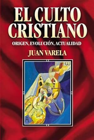 Immagine del venditore per El Culto Cristiano/ Christian Worship : Origen, Evolucion, Actualidad/ Origin, Evolution, Actuality -Language: spanish venduto da GreatBookPrices
