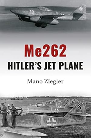 Immagine del venditore per ME 262 Hitler's Jet Plane venduto da WeBuyBooks