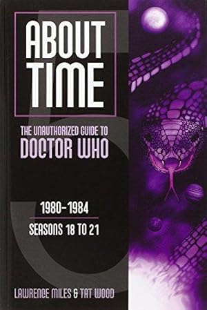 Bild des Verk�ufers f�r About Time 5: The Unauthorized Guide to Doctor Who: The Unauthorized Guide to Doctor Who 1980-1984 (Season 18 to 21) zum Verkauf von WeBuyBooks
