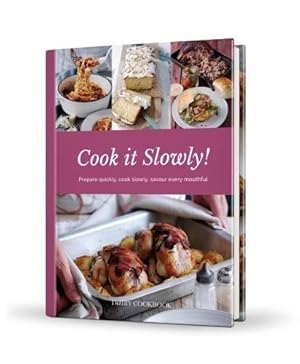 Bild des Verk�ufers f�r Cook it Slowly!: Prepare Quickly, Cook Slowly, Savour Every Mouthful (Dairy Cookbook) zum Verkauf von WeBuyBooks