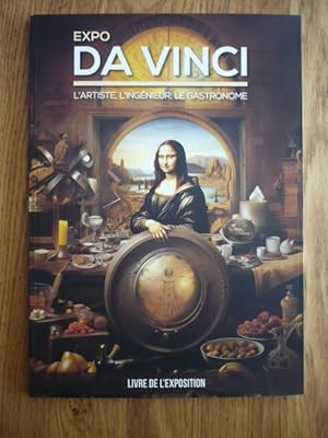 L'exposition DA VINCI - L'artiste, l'ingénieur, le gastronome