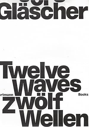 Bild des Verk�ufers f�r J�rg Gl�scher. Zw�lf Wellen. Twelve Waves. zum Verkauf von Paderbuch e.Kfm. Inh. Ralf R. Eichmann