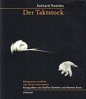 Bild des Verk�ufers f�r Der Taktstock. Dirigenten erz�hlen von ihrem Instrument zum Verkauf von Paderbuch e.Kfm. Inh. Ralf R. Eichmann