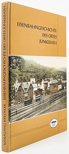 Eisenbahngeschichte des Ortes Jünkerath. -