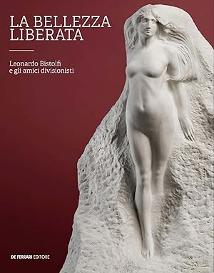 Imagen del vendedor de La Bellezza Liberata. Leonardo Bistolfi e gli Amici Divisionisti a la venta por Libro Co. Italia Srl