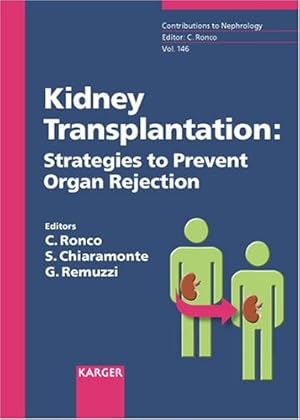 Seller image for Kidney Transplantation: Strategies to Prevent Organ Rejection (Contributions to Nephrology, Vol. 146). for sale by Universit�tsbuchhandlung Herta Hold GmbH