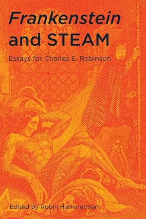 Bild des Verk�ufers f�r Frankenstein and Steam : Essays for Charles E. Robinson zum Verkauf von AHA-BUCH GmbH