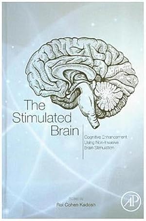 Immagine del venditore per The Stimulated Brain : Cognitive Enhancement Using Non-Invasive Brain Stimulation venduto da AHA-BUCH GmbH