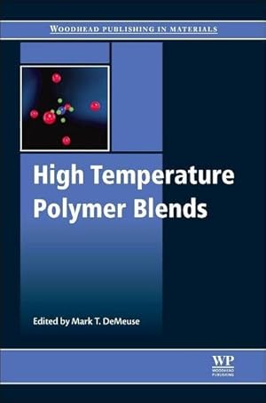 Image du vendeur pour High Temperature Polymer Blends mis en vente par BuchWeltWeit Ludwig Meier e.K.
