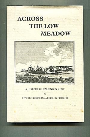Immagine del venditore per Across the Low Meadow. A History of Halling in Kent venduto da Tyger Press PBFA