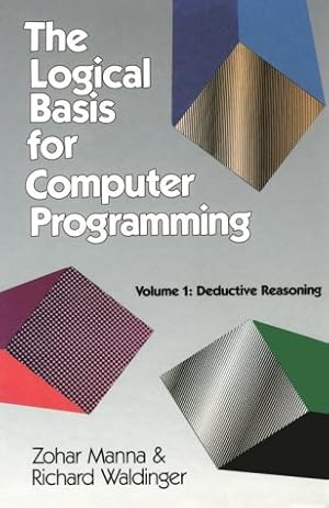 Seller image for The Logical Basis for Computer Programming, Vol. 1: Deductive Reasoning for sale by ZBK Books