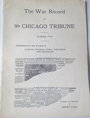 THE WAR RECORD OF THE CHICAGO TRIBUNE: NUMBER TWO. SUBMITTED TO THE PEOPLE OF ILLINOIS, INDIANA, ...