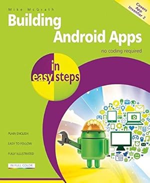 Bild des Verkufers fr Building Android Apps in Easy Steps: Covers App Inventor 2 zum Verkauf von WeBuyBooks