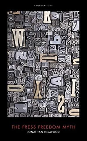 Imagen del vendedor de The Press Freedom Myth (Provocations Series) a la venta por WeBuyBooks
