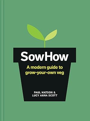 Immagine del venditore per SowHow: A Modern Guide to Grow-Your-Own Veg venduto da Goodwill of Greater Milwaukee and Chicago