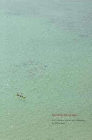 Bild des Verkufers fr Humanist Geography: An Individual's Search for Meaning zum Verkauf von AHA-BUCH GmbH