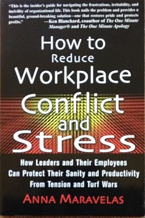 Seller image for How to Reduce Workplace Conflict and Stress: How Leaders and Their Employees Can Protect Their Sanity and Productivity From Tension and Turf Wars for sale by Used Book Company