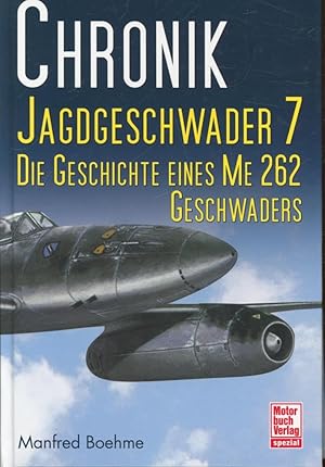 Bild des Verkufers fr Chronik Jagdgeschwader 7 : die Geschichte eines ME-262-Geschwaders. Motorbuch-Verlag spezial zum Verkauf von Antiquariat im Schloss