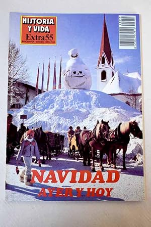 Seller image for Historia y Vida, n Extra 55 Navidad Ayer y Hoy:: Por qu el 25 de diciembre?; Leyendas y tradiciones de los Reyes Magos / Las estaciones de esqu de Suiza y Austria; Papa Noel; Historia del juguete / Navidad fuera del hogar / Barcelona capital mundial del "belenismo" / Los teatros de Navidad; Los grandes almacenes / Las ferias navideas barcelonesas / El cava / Las Navidades matritenses; El sorteo extraordinario; Las vacaciones de invierno; Saint Moritz; Tres relatos navideos; La trgica Navidad de "Werther"; Navidad en Oriente / El espritu navideo de Hollywood; La Navidad en la Espaa musulmana; Celebraciones cristianas en la Amrica de Coln; Iconografa navidea; La Epifana y la Navidad en los vitrales gticos; Msica de Navidad de grandes maestros; El Ao Nuevo en Viena; Leyendas for sale by Alcan Libros