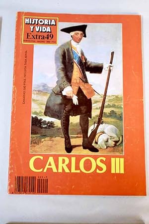 Seller image for Historia y Vida, n Extra 49 Carlos III:: Carlos III y su poca; Un largo camino hacia el trono; El "Real Transporte" desde Npoles a Barcelona; El Madrid de Carlos III; Aquellas capas y sombreros / El rey y la corte vistos por un ingls; La colonizacin de Sierra Morena; Las guerras contra Inglaterra; La defensa de las Islas Canarias; Las obras pblicas; La expulsin de los jesuitas; Los capitanes generales de Catalua; La obra educativa de la Junta de Comercio de Barcelona; La "Llotja", escuela gratuita de diseo; La Academia de Medicina de Barcelona; San Carlos de la Rpita; Tres diversiones: teatro, baile y toros / La Orden Civil de Carlos III; Polmicas y reformas en el teatro; Las expediciones ilustradas; El libertad de comercio con Amrica; "La Caramba"; Las "Memorias" de Capmany; S for sale by Alcan Libros