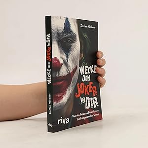 Seller image for Wecke den Joker in dir: Von den fiesesten B�sewichten der Filmgeschichte lernen for sale by Bookbot