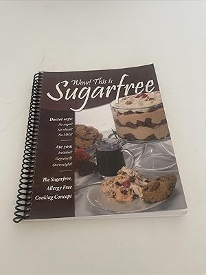 Immagine del venditore per Wow! This Is Sugarfree (The Sugarfree, Allergy Free Cooking Concept) venduto da Off The Shelf