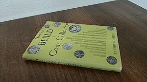 Immagine del venditore per How To Build A Coin Collection venduto da BoundlessBookstore