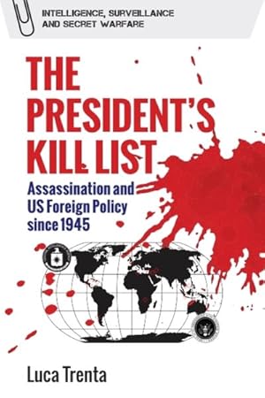 Imagen del vendedor de President?s Kill List : Assassination and Us Foreign Policy Since 1945 a la venta por GreatBookPrices
