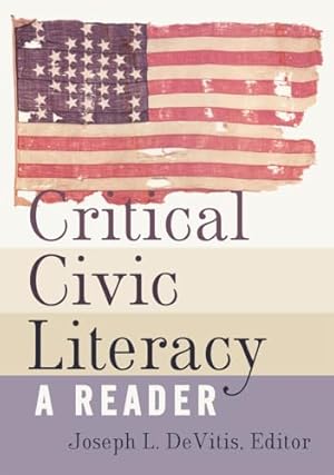 Seller image for Critical Civic Literacy: A Reader for sale by -OnTimeBooks-