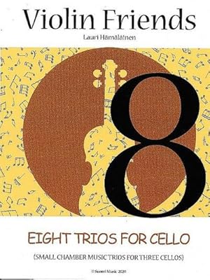 Immagine del venditore per Eight Trios for Cello : Small Chamber Music Trios for Three Cellos (Suomi Music 2020) venduto da AHA-BUCH GmbH