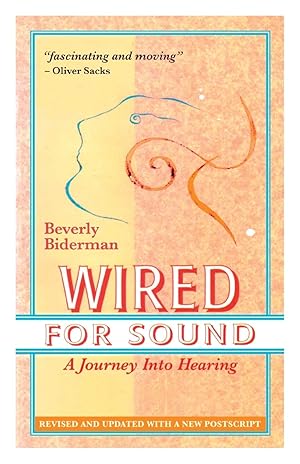 Bild des Verk�ufers f�r Wired For Sound: A Journey Into Hearing (2016 Edition: Revised and Updated with a New Postscript) zum Verkauf von Zoom Books East