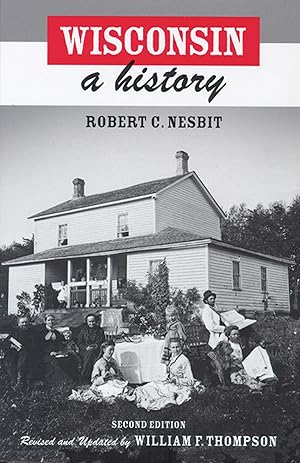 Seller image for Wisconsin: A History for sale by Goodwill of Greater Milwaukee and Chicago