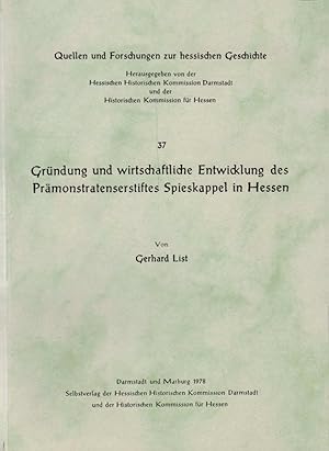 Bild des Verk�ufers f�r Gr�ndung und wirtschaftliche Entwicklung des Pr�monstratenserstiftes Spieskappel in Hessen. (= Quellen und Forschungen zur hessischen Geschichte ; 37). zum Verkauf von Sch�rmann und Kiewning GbR