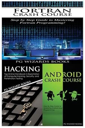 Image du vendeur pour FORTRAN Crash Course + Hacking + Android Crash Course mis en vente par GreatBookPrices