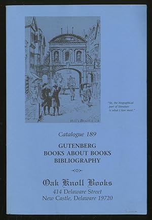 Imagen del vendedor de [Bookseller's Catalogue]: Oak Knoll Books: Catalogue 189: Gutenberg, Books About Books, Bibliography a la venta por Between the Covers-Rare Books, Inc. ABAA