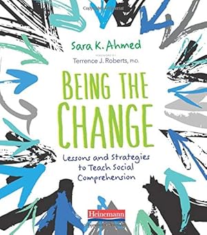 Seller image for Being the Change: Lessons and Strategies to Teach Social Comprehension for sale by Goodwill of Greater Milwaukee and Chicago