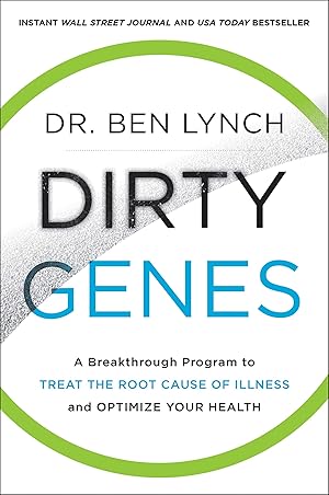 Seller image for Dirty Genes: A Revolutionary Approach to Health and Wellness Through Nutritional Genetics and Personalized Plans for a Happier, Healthier You for sale by Dream Books Co.