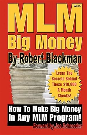 Immagine del venditore per Mlm Big Money : Learn the Secrets Behind Those $10,000 a Month Checks! venduto da GreatBookPrices