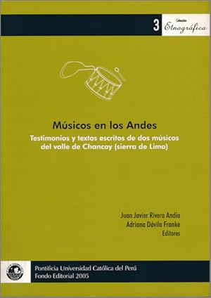 Immagine del venditore per M�sicos en los Andes: Testimonios y textos escritos de dos m�sicos del valle de Cancay (sierra de Lima) venduto da Spain Shobo