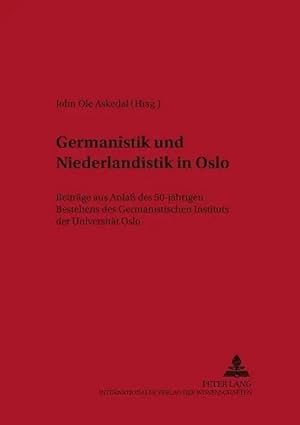 Bild des Verk�ufers f�r Germanistik und Niederlandistik in Oslo | Beitr�ge aus Anla� des 50-j�hrigen Bestehens des Germanistischen Instituts der Universit�t Oslo zum Verkauf von preigu