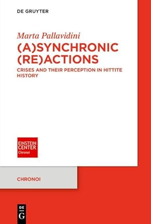 Bild des Verk�ufers f�r (A)synchronic (Re)actions : Crises and Their Perception in Hittite History zum Verkauf von AHA-BUCH GmbH