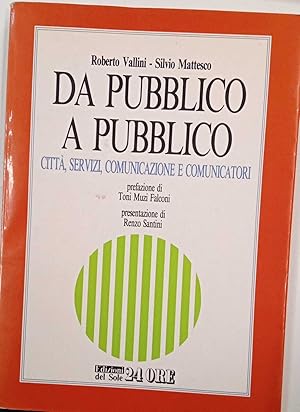 Immagine del venditore per Da pubblico a pubblico. Citt�, servizi, comunicazione e comunicatori. venduto da librisaggi
