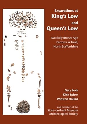 Immagine del venditore per Excavations at King's Low and Queen's Low : Two Early Bronze Age Barrows in Tixall, North Staffordshire venduto da GreatBookPricesUK