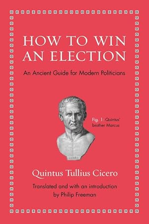Bild des Verk�ufers f�r How to Win an Election: An Ancient Guide for Modern Politicians zum Verkauf von MusicMagpie