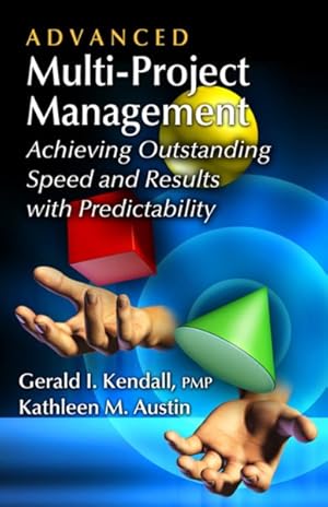 Bild des Verkufers fr Advanced Multi-Project Management : Achieving Outstanding Speed and Results With Predictability zum Verkauf von GreatBookPricesUK